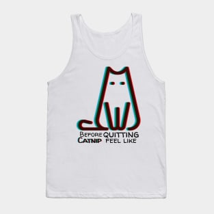 Blurry vision before quiting catnip | Cat lover Tank Top